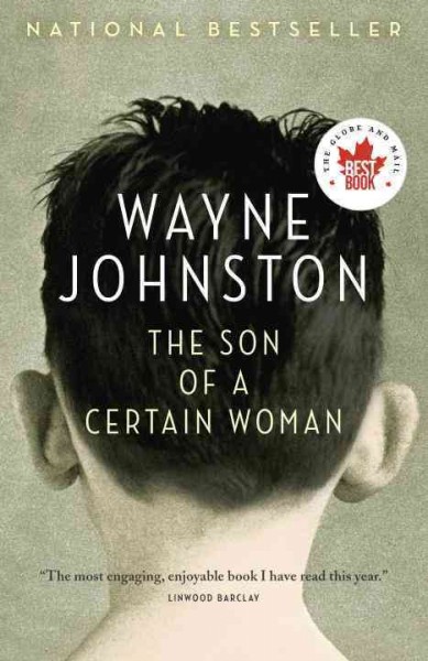 The son of a certain woman [electronic resource] / Wayne Johnston.