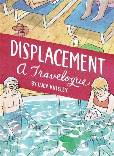 Displacement / by Lucy Knisley.