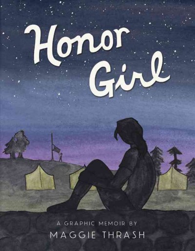 Honor girl : a graphic memoir / by Maggie Thrash.