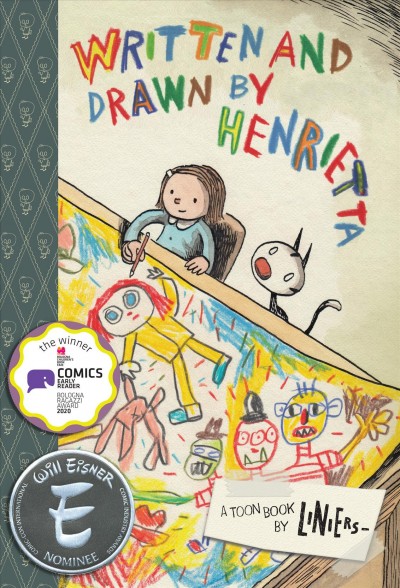 Written and drawn by Henrietta : a TOON book / by Liniers.