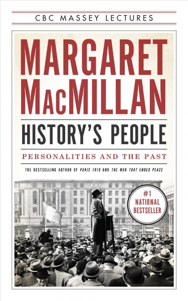 History's people : personalities and the past / Margaret MacMillan.