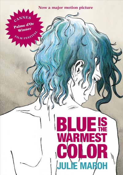 Blue is the warmest color / Julie Maroh.