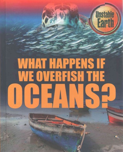 What happens if we overfish the oceans? / Angela Royston.