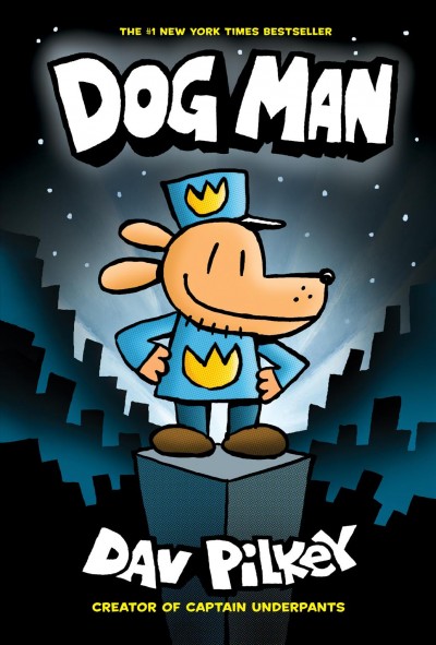 Dog Man.  #1 / written and illustrated by Dav Pilkey, as George Beard and Harold Hutchins ; with color by Jose Garibaldi.