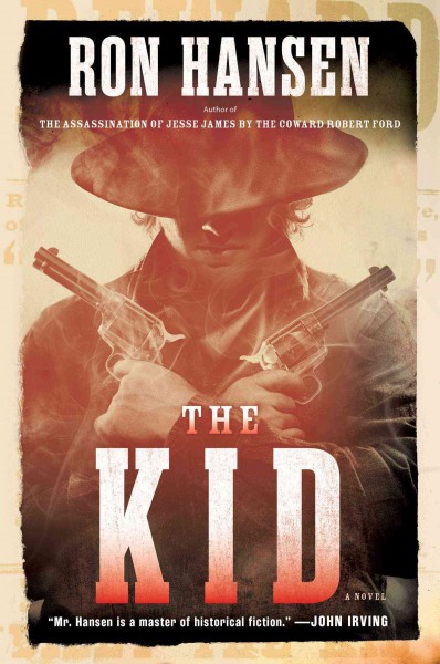 The Kid : a novel / Ron Hansen.