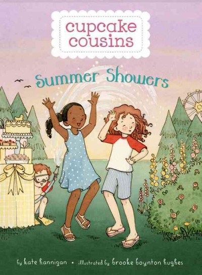 Cupcake cousins : summer showers / by Kate Hannigan ; illustrated by Brooke Boynton Hughes.