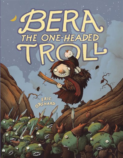 Bera the one-headed troll / Eric Orchard.