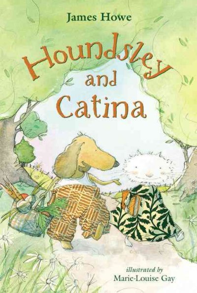 Houndsley and Catina / James Howe ; illustrated by Marie-Louise Gay.