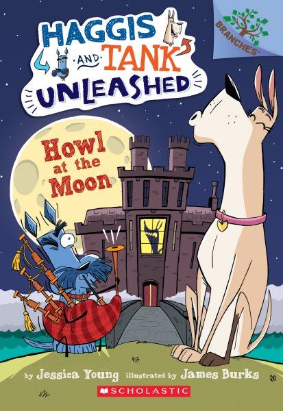 Howl at the moon / by Jessica Young ; illustrated by James Burks.
