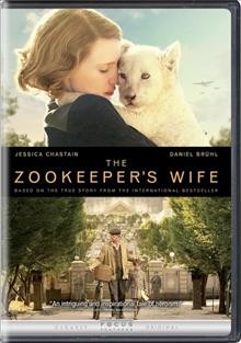 The zookeeper's wife / Focus Features presents a Scion Films production ; produced by Jeff Abberley, Jamie Patricof, Diane Miller Levin, Kim Zubick ; written by Angela Workman ; directed by Niki Card.