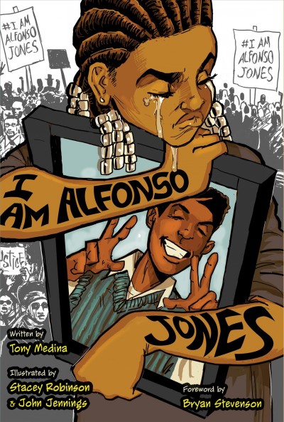 I am Alfonso Jones / written by Tony Medina ; illustrated by Stacey Robinson and John Jennings ; foreword by Bryan Stevenson.