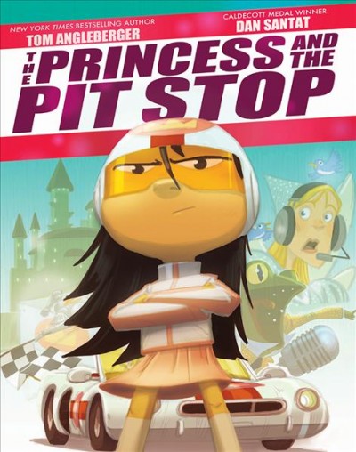 The Princess and the pit stop / written by Tom Angleberger ; illustrated by Dan Santat.