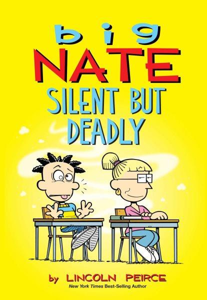 Big Nate : silent but deadly / by Lincoln Peirce.
