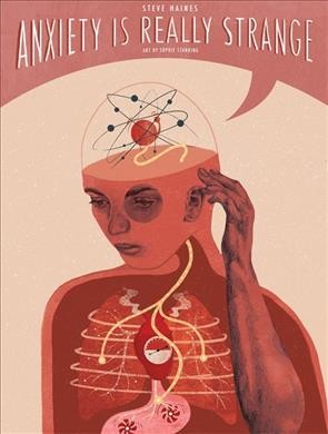 Anxiety is really strange / Steve Haines ; art by Sophie Standing.