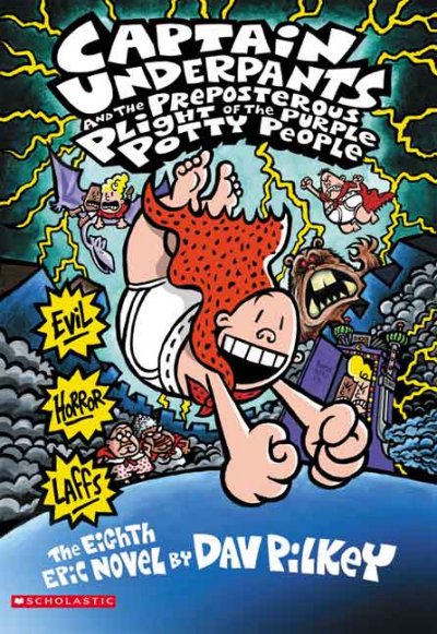 Captain Underpants and the preposterous plight of the purple potty people : the eighth epic novel / by Dav Pilkey.
