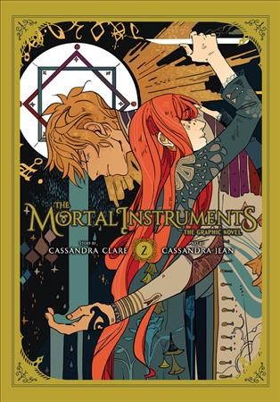 The mortal instruments. 2, The graphic novel / Cassandra Clare ; art and adaptation, Cassandra Jean.