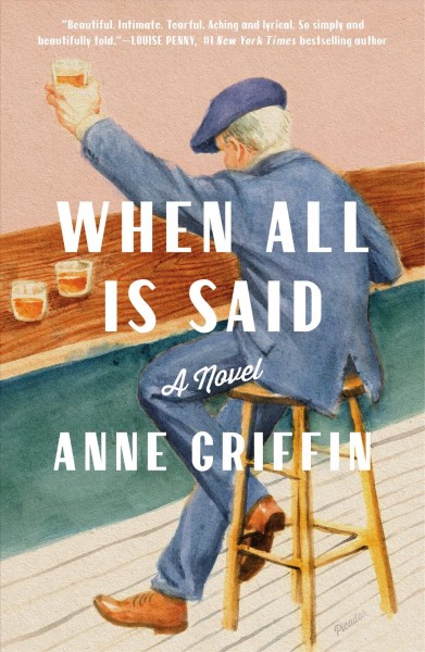 When all is said : a novel / Anne Griffin.