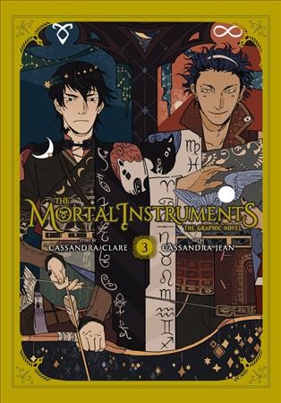 The mortal instruments. 3, The graphic novel / story by Cassandra Clare ; art by Cassandra Jean.