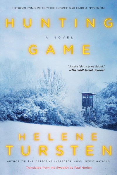 Hunting game : Embla Nystrom Mystery / Book 1 / Helene Tursten ; translated from the Swedish by Paul Norlen.