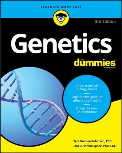 Genetics / by Tara Rodden Robinson, PhD and Lisa Cushman Spock, PhD, CGC.