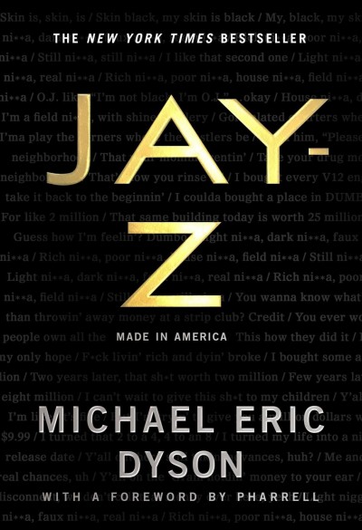 Jay-Z : made in America / Michael Eric Dyson ; with a foreword by Pharrell.