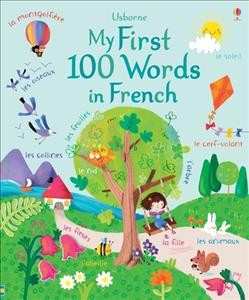 My first 100 words in French/ Felicity Brooks; illustrated by Sophie Touliatou.  