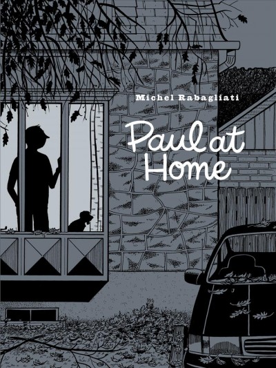 Paul at home / Michel Rabagliati ; translation by Helge Dascher and Rob Aspinall.