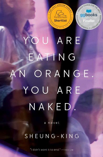 You are eating an orange. You are naked / Sheung-King.