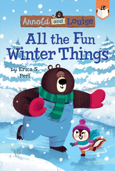 All the fun winter things / by Erica S. Perl ; illustrated by Chris Chatterton.