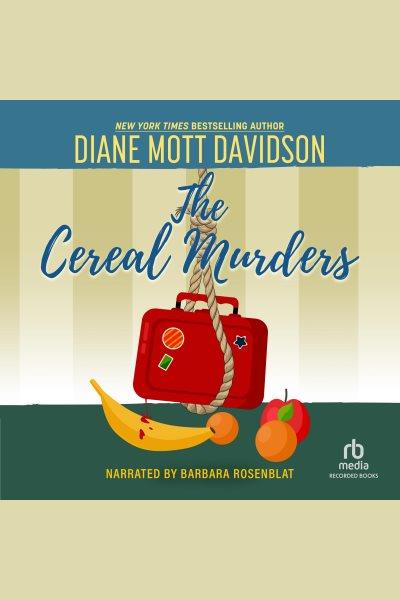 The cereal murders [electronic resource] : Goldy schulz series, book 3. Diane Mott Davidson.