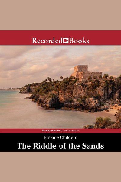 The riddle of the sands [electronic resource]. Erskine Childers.
