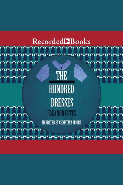 The hundred dresses [electronic resource]. Estes Eleanor.