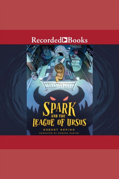 Spark and the league of ursus [electronic resource]. Robert Repino.