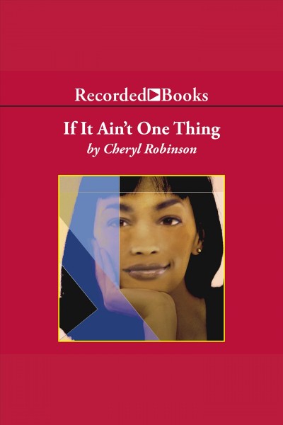 If it ain't one thing [electronic resource]. Robinson Cheryl.