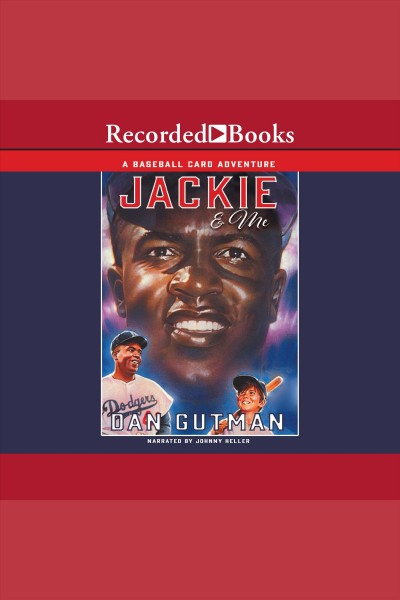 Jackie & me [electronic resource] : Baseball card adventure series, book 2. Dan Gutman.
