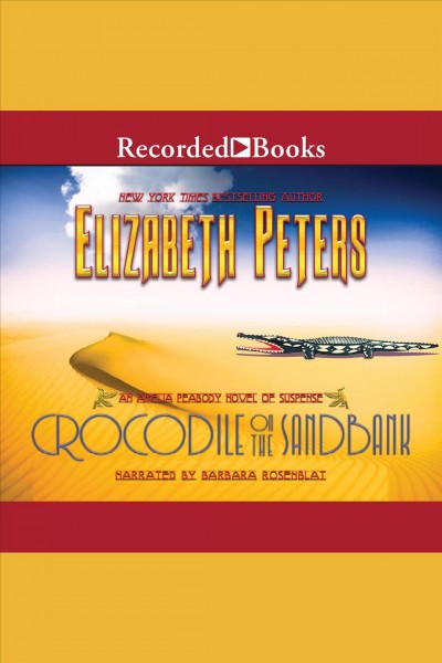 The crocodile on the sandbank [electronic resource] : Amelia peabody series, book 1. Elizabeth Peters.