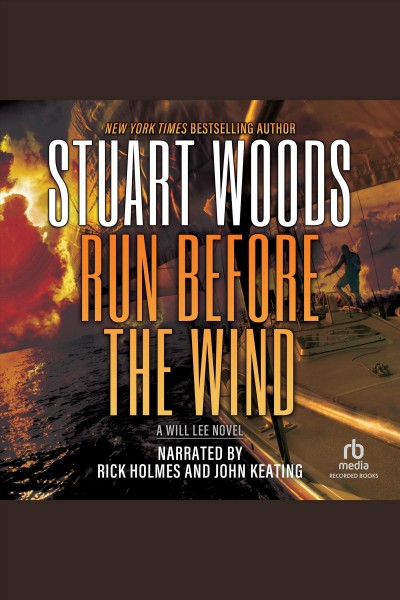 Run before the wind [electronic resource] : Will lee series, book 2. Stuart Woods.