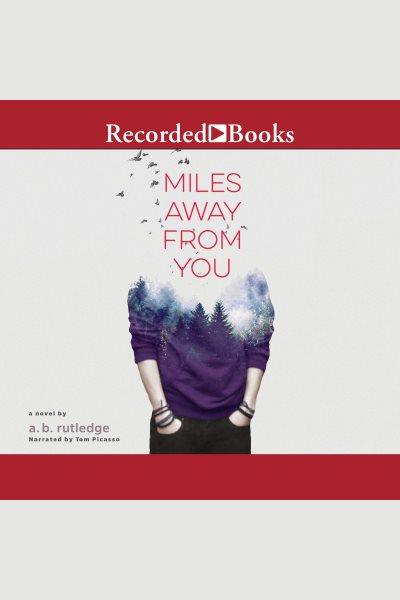 Miles away from you [electronic resource]. Rutledge A.B.