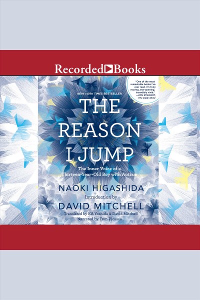 The reason i jump [electronic resource] : The inner voice of a thirteen-year-old boy with autism. Naoki Higashida.