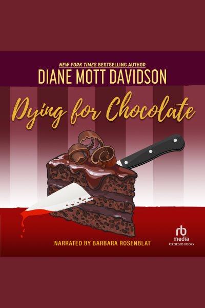 Dying for chocolate [electronic resource] : Goldy schulz series, book 2. Diane Mott Davidson.