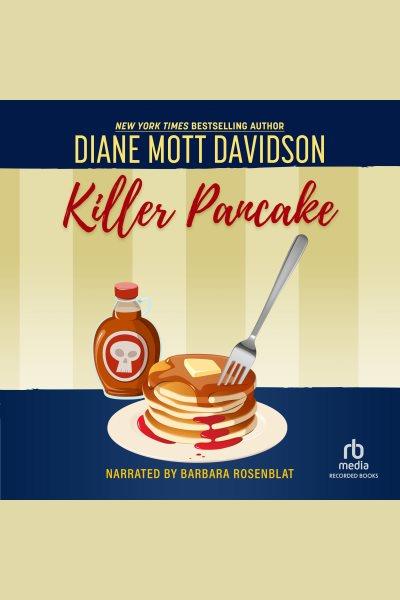 Killer pancake [electronic resource] : Goldy schulz series, book 5. Diane Mott Davidson.