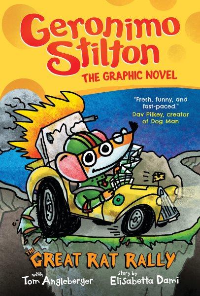 Geronimo Stilton, the graphic novel. The great rat rally / Geronimo Stilton with Tom Angleberger ; story by Elisabetta Dami ; color by Corey Barba ; translated by Emily Clement ; lettering by Kristin Kemper.