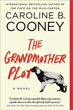 The grandmother plot : a novel / Caroline B Cooney.