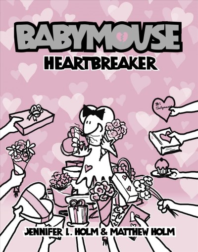 Babymouse: heartbreaker. (Babymouse, vol. 5.) / by Jennifer L. Holm & Matthew Holm.