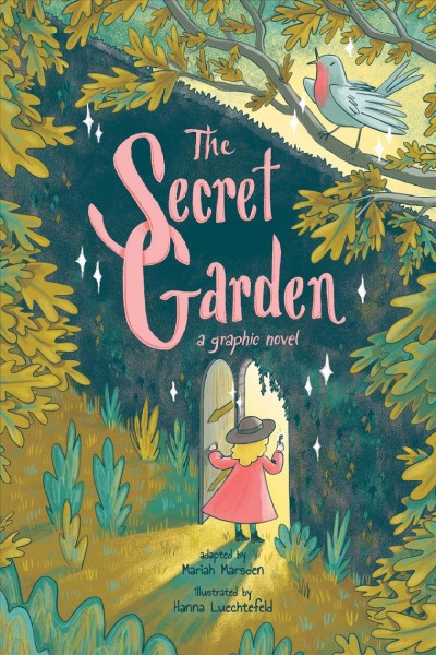 The secret garden : a graphic novel / Mariah Marsden, Hanna Luechtefeld.