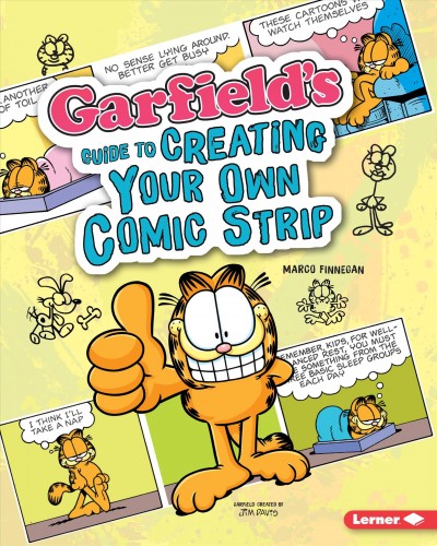 Garfield's guide to creating your own comic strip / Marco Finnegan ; Garfield created by Jim Davis.