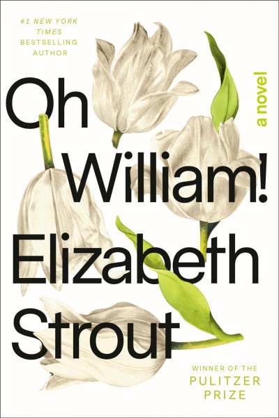 Oh William! : a novel / Elizabeth Strout.