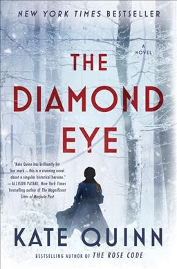 The diamond eye : a novel / Kate Quinn.