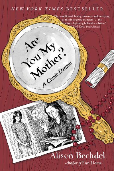 Are you my mother? : a comic drama / Alison Bechdel.