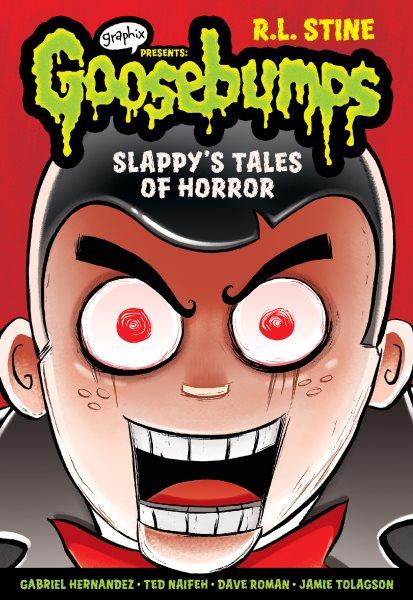 Slappy's tales of horror / adapted and illustrated by Dave Roman, Jamie Tolagson, Gabriel Hernandez, and Ted Naifeh ; color by Jose Garibaldi.